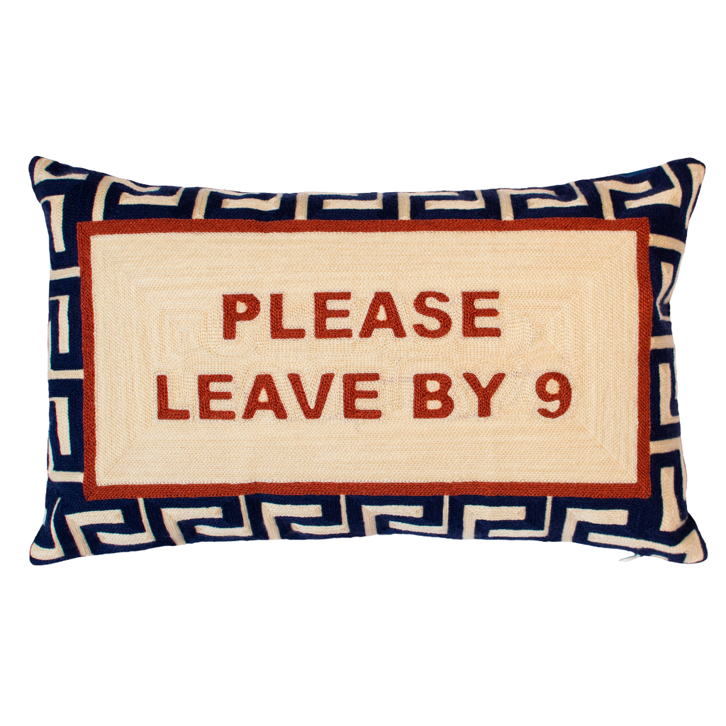 Please Leave By 9 - Slogan Needlepoint Pillow