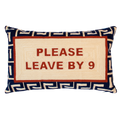 Please Leave By 9 - Slogan Needlepoint Pillow