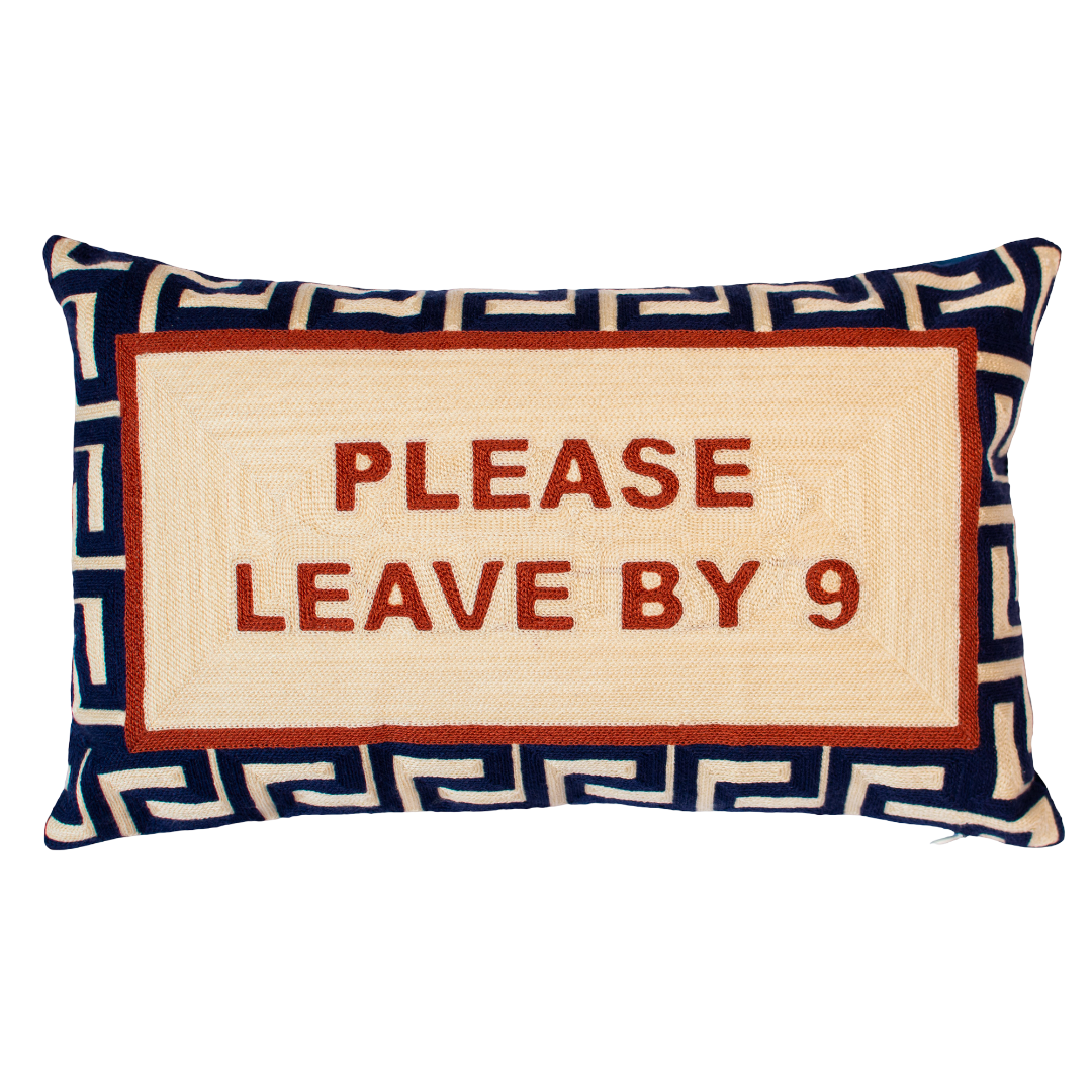 Please Leave By 9 - Slogan Needlepoint Pillow