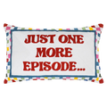 Just One More Episode - Slogan Needlepoint Pillow