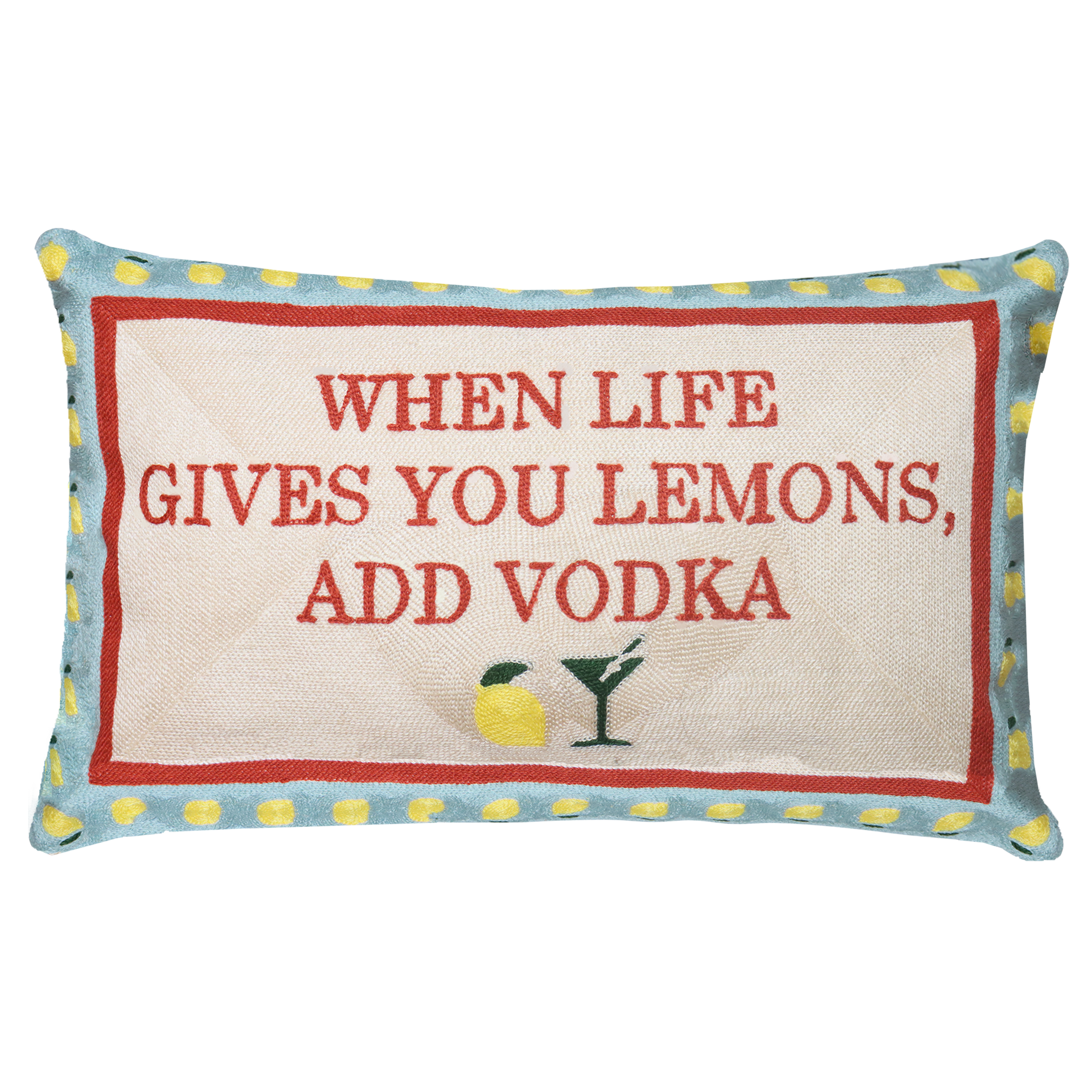 When Life Gives You Lemons, Add Vodka - Slogan Needlepoint Pillow